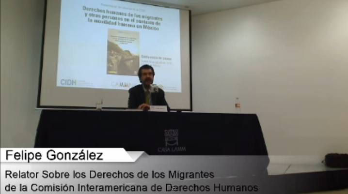 Rapporteur on the Rights of Migrants, Felipe Gonzalez, presents the Commission's report in Mexico City